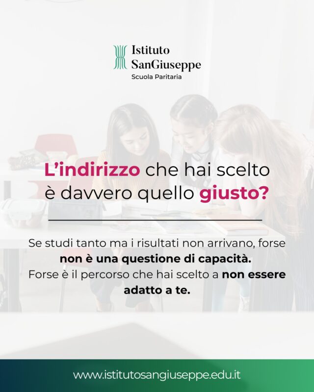 💡 Aprire i libri di materie che non ti coinvolgono davvero ogni pomeriggio può diventare sempre più faticoso.

L'istinto è dare la colpa al tuo metodo di studio, ma a volte può essere utile fermarti e guardare anche il percorso che hai scelto.

Forse non è una questione di capacità. Forse è l’indirizzo che hai scelto a non essere adatto a te.

Ci sono alcuni aspetti che possono aiutarti a capirlo meglio:
✅ Studi molto ma i risultati continuano a non arrivare
✅ Rimandi spesso le materie principali del tuo indirizzo
✅ Quando pensi al futuro, fai fatica a immaginarti in quel settore

Scegliere un percorso più adatto può aiutarti a vivere la scuola con più chiarezza e motivazione. Prima di iniziare un altro anno con gli stessi dubbi, puoi fermarti e capire se esiste una strada più vicina a te.

📍 All’Istituto San Giuseppe ti aiutiamo a valutare la tua situazione scolastica e capire se un cambio di indirizzo può aiutarti a ripartire meglio.

📞 Tel: 0815157378 | 📱 Cell: 3498770956
🌐 www.istitutosangiuseppe.edu.it